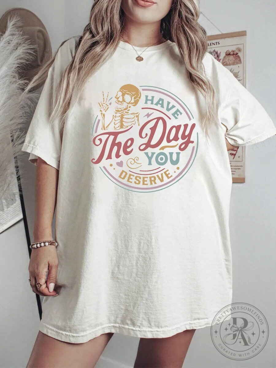 Have The Day You Deserve Skeleton Peace Sign Graphic T-Shirt